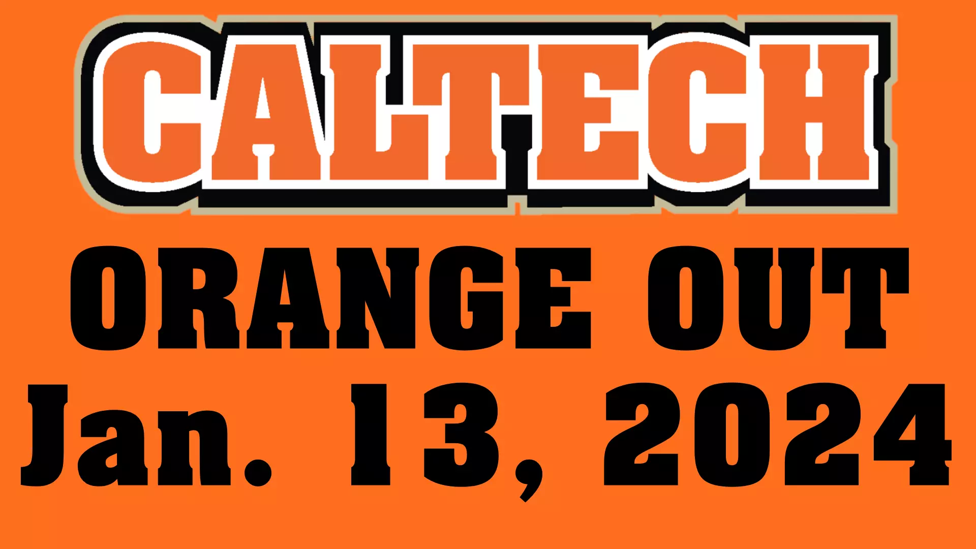 CALTECH Orange Out Jan. 13, 2024