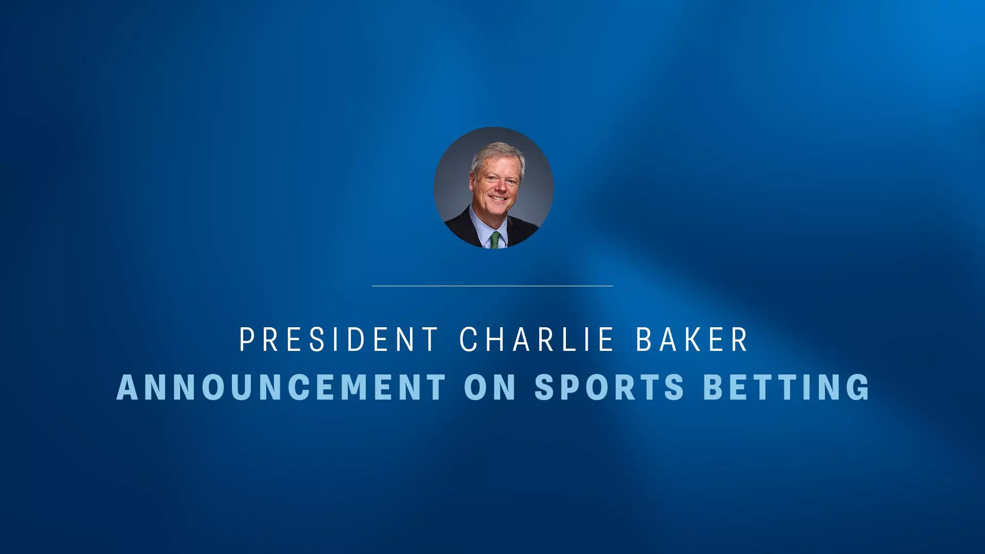 CTFC: Charlie Baker Announcement on Sports Betting