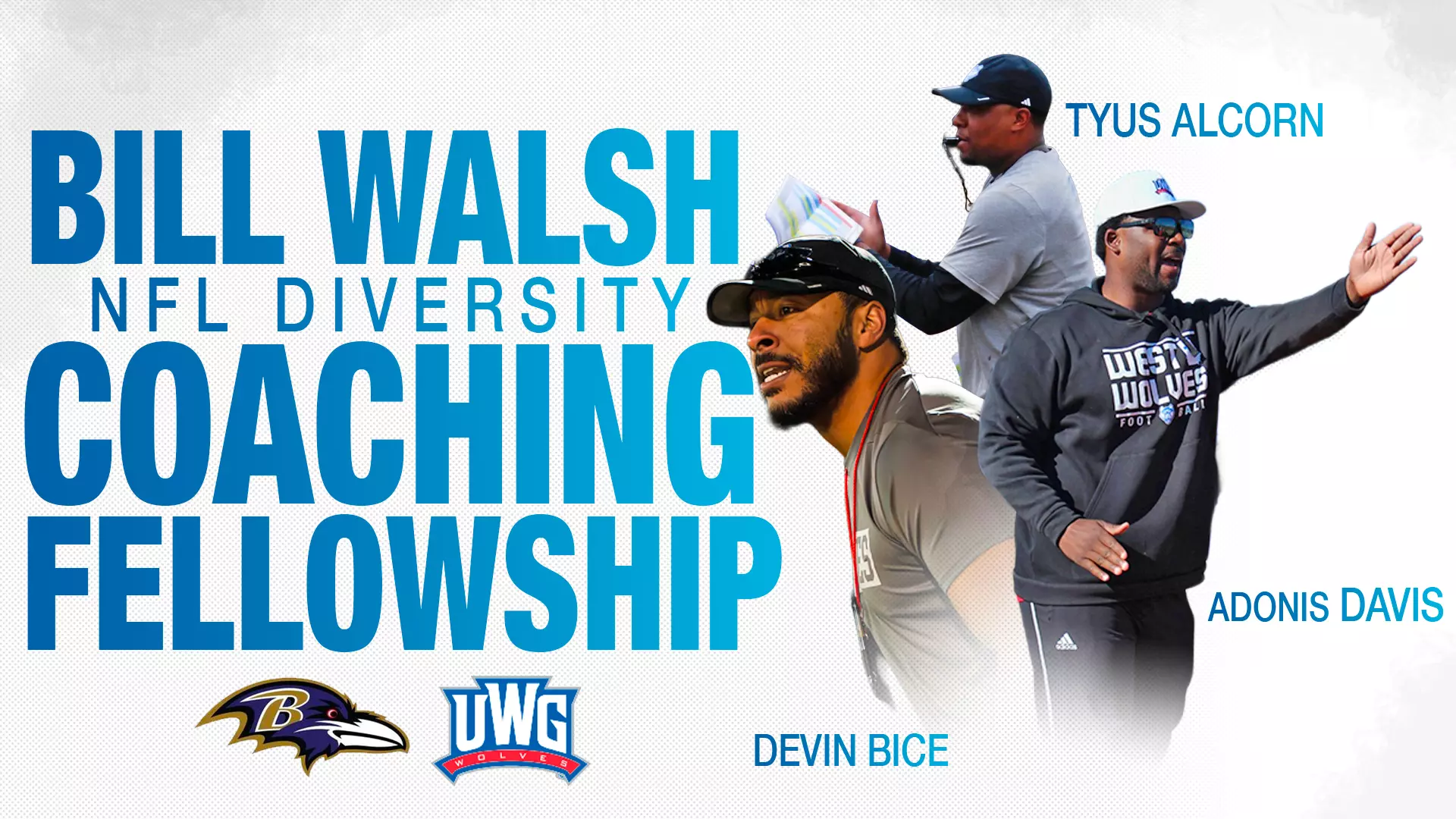 Promotional graphic featuring three coaches—Tyus Alcorn, Devin Bice, and Adonis Davis—each shown in individual action-style coaching photos. Large blue headline text reads: “BILL WALSH NFL DIVERSITY COACHING FELLOWSHIP.” At the bottom, two logos appear: the Baltimore Ravens logo and the University of West Georgia Wolves logo.