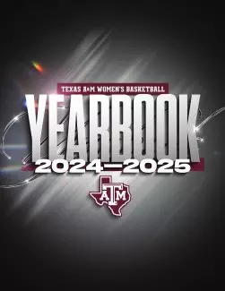 Texas A&M Women's Basketball Yearbook 2024-25