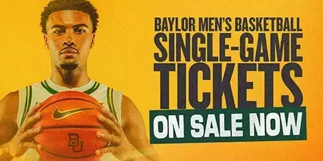Promotional graphic featuring Baylor student-athlete Isaac Williams and the message: “Baylor Men’s Basketball Single-Game Tickets On Sale Now.” Click to purchase tickets.