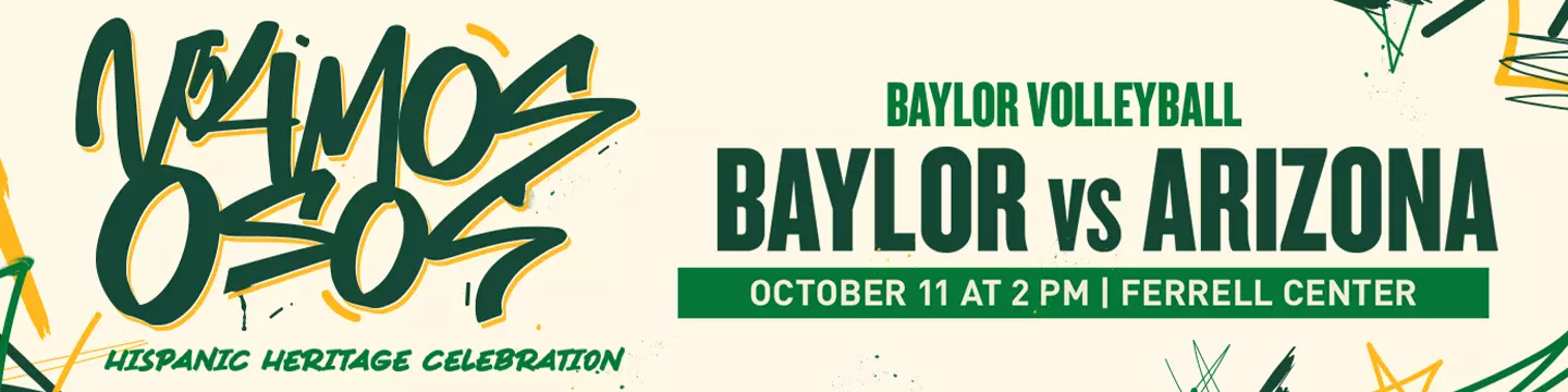 Baylor Volleyball Hispanic Heritage Celebration graphic promoting Baylor vs. Arizona on October 11 at 2 p.m. at the Ferrell Center, featuring “Vamos Osos” artwork; click for tickets