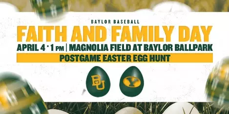 Baylor Baseball graphic promoting Faith and Family Day on April 4 at 1 PM at Magnolia Field at Baylor Ballpark, featuring a postgame Easter egg hunt.