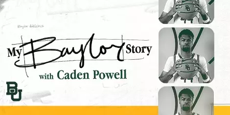 Graphic reading ‘My Baylor Story with Caden Powell’ from Baylor Athletics, featuring a black-and-white portrait of Caden Powell holding a basketball with a BU logo; click to read story