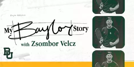 My Baylor Story graphic featuring a photo of Zsombor Velcz from men's tennis; click to read story