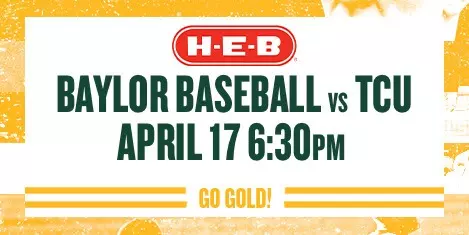 Button advertising baseball vs. TCU on April 17 at 6:30 p.m. as the Go Gold game; HEB logo is included