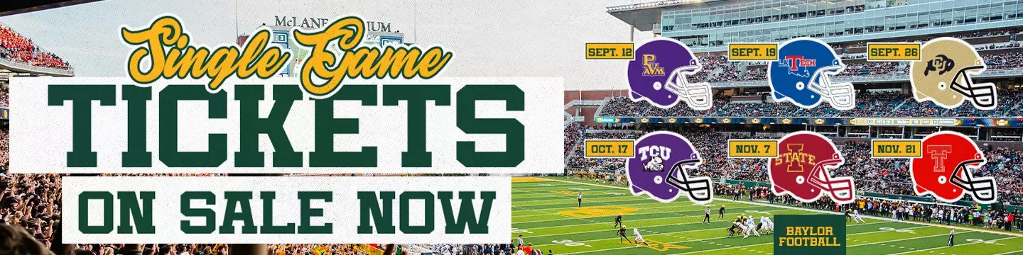 2026 "Baylor Football Single Game Tickets On Sale Now" text with a picture of the football team running out