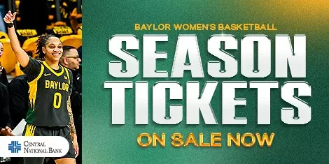 Banner promoting Baylor Women's Basketball season tickets. On the left, a Baylor women's basketball player in a black and gold uniform smiles and waves to the crowd during a game, with the Central National Bank logo in the lower-left corner. On the right, large text reads: "Baylor Women's Basketball Season Tickets On Sale Now."