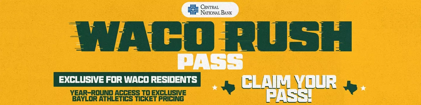 Waco Rush Pass graphic promoting year-round access to exclusive Baylor Athletics ticket pricing for Waco residents, with a “Claim Your Pass!” message and Central National Bank logo.