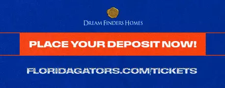 Place Your Deposit Now! FloridaGators.com/Tickets