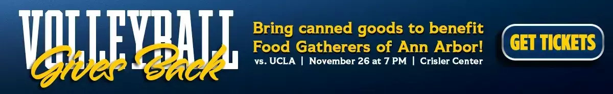 Michigan Volleyball Gives Back vs. UCLA | Wednesday, Nov. 26 at 7 PM | Crisler Center