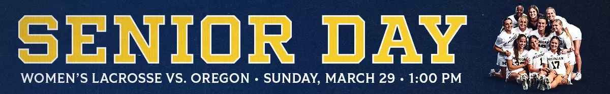 Join us at U-M Lacrosse Stadium on Sunday, March 29 at 1 PM for Senior Day
