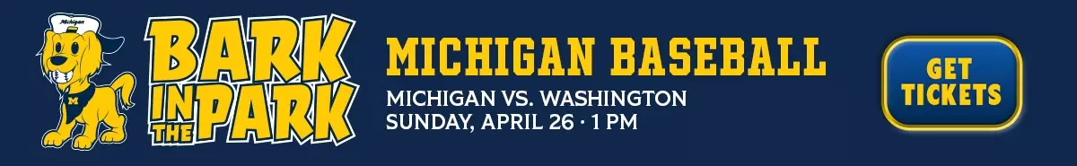 Michigan Baseball Bark in the Park - Michigan vs. Washington - Sunday, April 26, at 1 PM