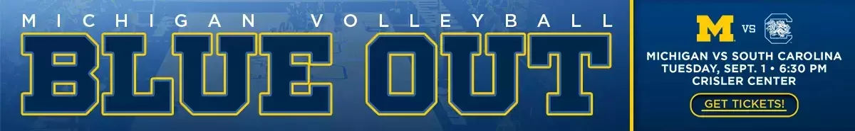 Michigan Volleyball Blue Out vs. South Carolina - Tuesday, September 1 at 6:30 PM - Crisler Center