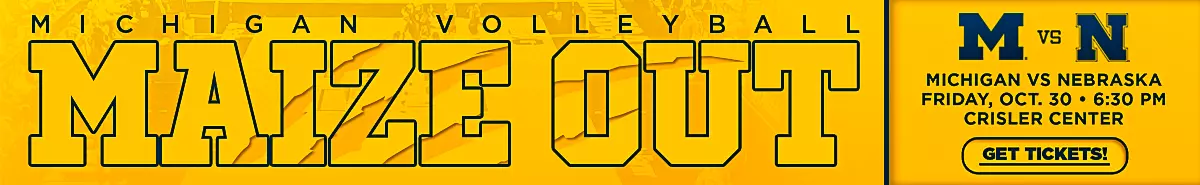 Michigan Volleyball Maize Out vs. Nebraska - Friday, Oct. 30, at 6:30 PM