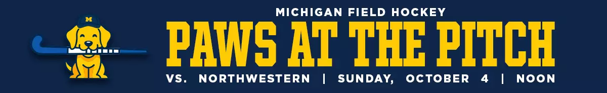 Michigan Field Hockey- Paws at the Pitch- Michigan vs. Northwestern- Sunday, October 4 at noon