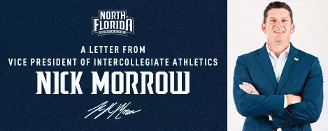 Graphic with navy background and text for a letter from University of North Florida Athletics Vice President of Intercollegiate Athletics Nick Morrow