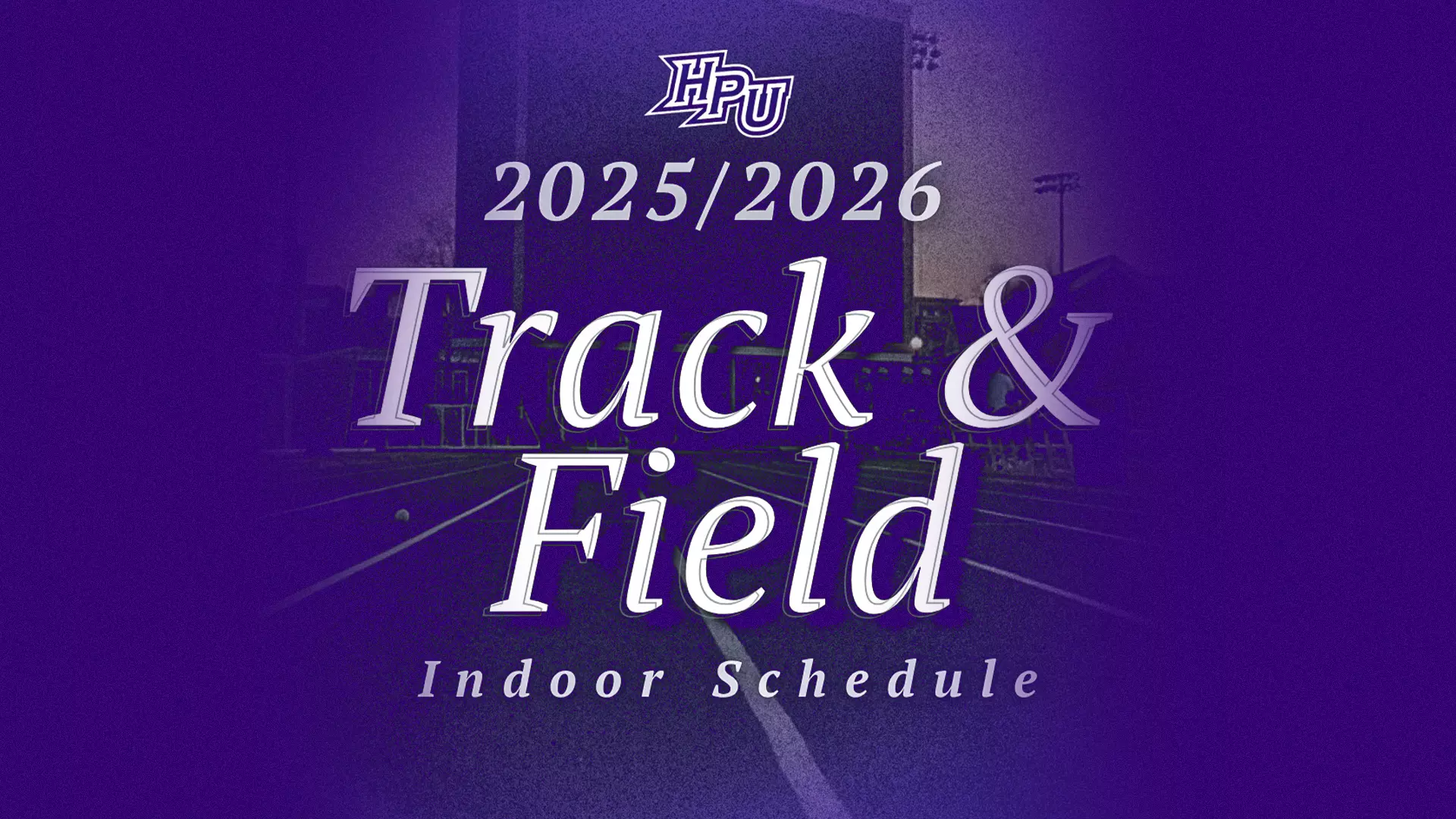 High Point Track Complex High Point Track & Field Announces 2025-26 Indoor & Outdoor Schedule ...
