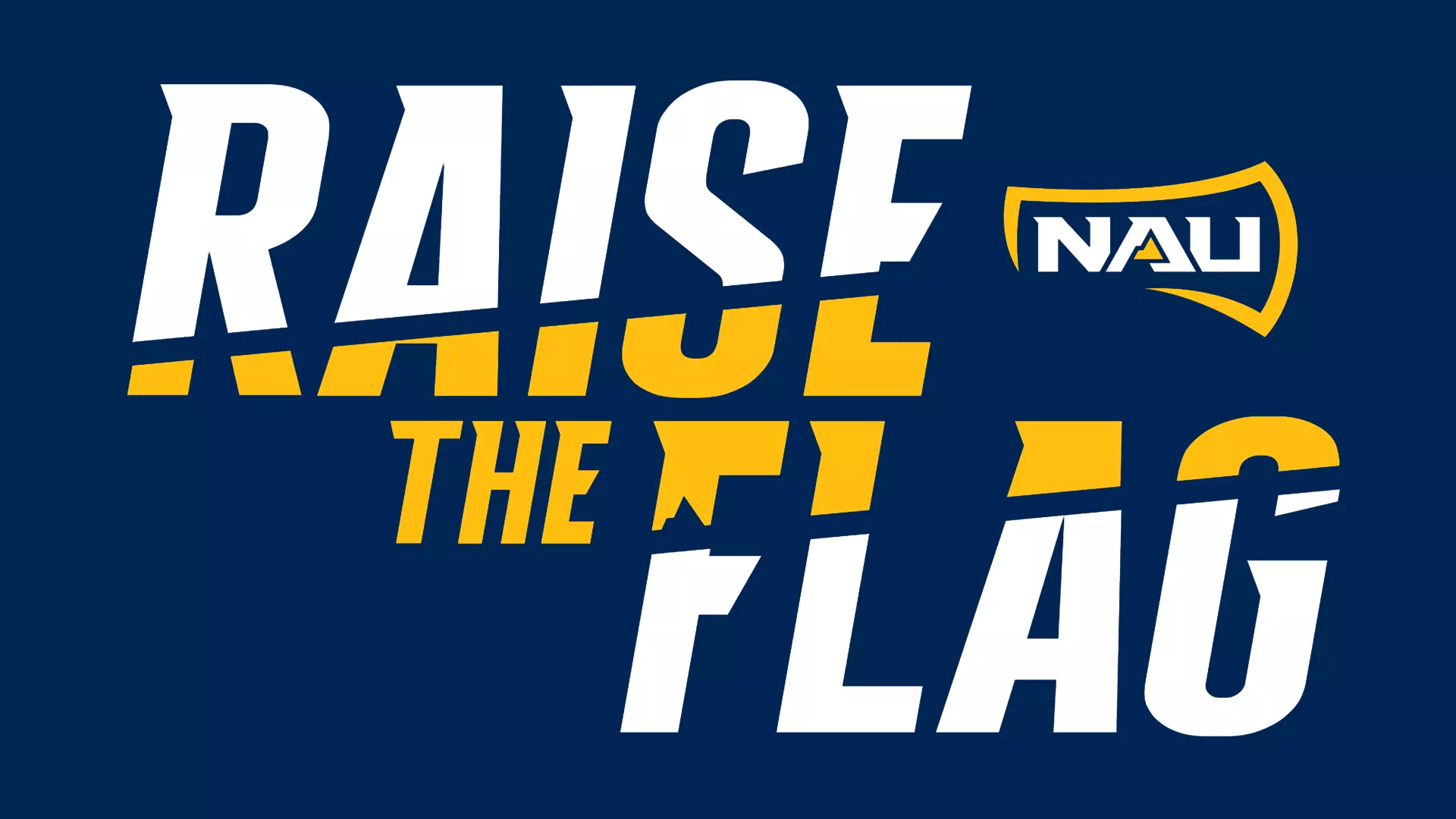 NAU Athletics Launches Raise The Flag Campaign To Engage With Fans Nau athletics launches raise the flag campaign to engage with fans