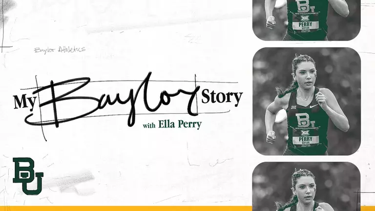 Promotion graphic for cross country athlete Ella Perry in new series called My Baylor Story. Graphic includes a photo of Ella running at a cross country meet