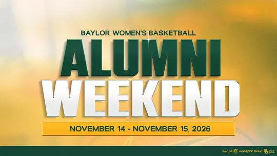 Baylor Women's Basketball Alumni Weekend November 16 - November 15, 2026