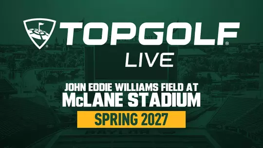Promotional graphic for Topgolf Live at John Eddie Williams Field at McLane Stadium. The Baylor-themed graphic features an aerial view of McLane Stadium tinted green, with the Topgolf logo at the top. Large text reads: “TOPGOLF LIVE,” “JOHN EDDIE WILLIAMS FIELD AT MCLANE STADIUM,” and “SPRING 2027.”