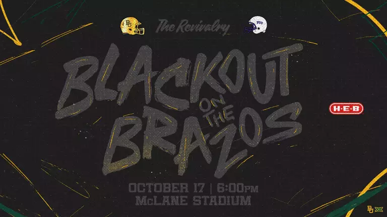 Promotional graphic for Baylor vs. TCU football featuring the text 'Blackout the Brazos.' Baylor and TCU helmet logos appear at the top with The Revivalry branding on a black background accented by green and gold paint strokes. H-E-B logo in lower left corner; click for tickets