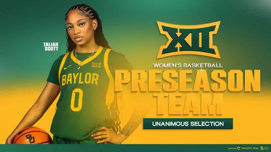 Baylor women's basketball graphic in green and gold. Taliah Scott, labeled by name beside her, stands on the left in a green Baylor #0 jersey with gold trim, one hand on her hip and a basketball tucked under her other arm. On the right, the Big 12 logo sits above the words "Women's Basketball Preseason Team" in large gold letters, with a green banner below reading "Unanimous Selection." The Baylor "Greater Than" and Big 12 logos appear in the bottom right corner.