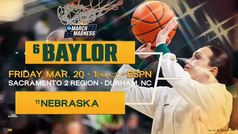 Baylor WBB vs Nebraska in First Round of NCAA Tournament - March 20 at 1 p.m. on ESPN