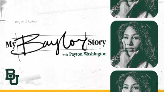 Graphic reading “My Baylor Story with Payton Washington,” featuring Baylor University branding with the BU logo and stylized images of Payton Washington on the right side