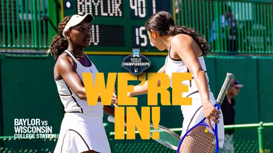 Baylor WT "We're In" NCAA Tournament, facing Wisconsin in College Station