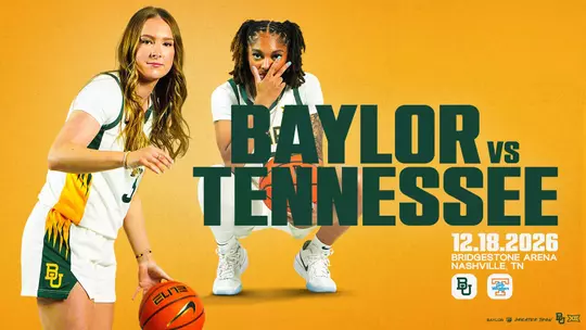 Baylor vs Tennessee, 12.18.2026, Bridgestone Arena, Nashville, Tn