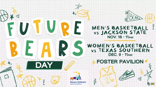 Baylor Bears 'Future Bears Day' graphic in a hand-drawn, notebook-paper style with green and gold doodles of basketballs, sneakers, a graduation cap, and a Bears pennant. Text reads: Men's Basketball vs Jackson State, Nov. 18, 11am; Women's Basketball vs Texas Southern, Dec. 9, 11am; Foster Pavilion. Includes the McLane Children's at Baylor Scott & White logo and Big 12 conference logo.