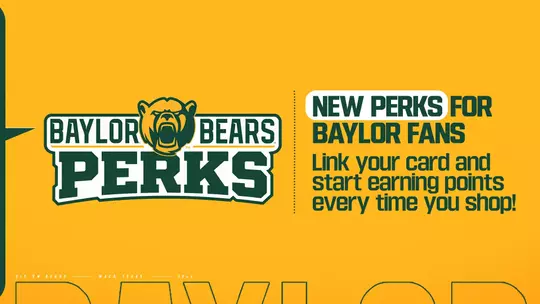 Baylor Bears Perks promotional graphic featuring the Baylor bear logo and text: 'New Perks for Baylor Fans. Link your card and start earning points every time you shop.'