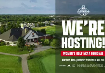 University of Louisville Golf Club to Host 2026 Women’s NCAA Regional