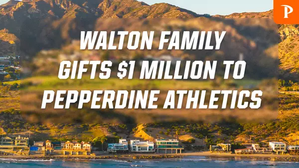 Walton FamilyGifts $1 Million to Pepperdine Athletics