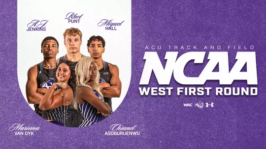 ACU Track and Field qualifiers NCAA West First Round 2026 graphic