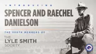 Spencer and Raechel Danielson become 300th Lyle Smith Society Members