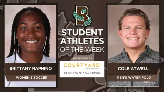 Raphino, Atwell Earn Brown Student-Athlete of the Week Honors