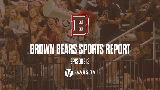 Brown Bears Sports Report Episode 13