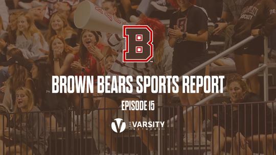 Brown Bears Sports Report Episode 15