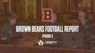 Brown Bears Football Report: Episode 5