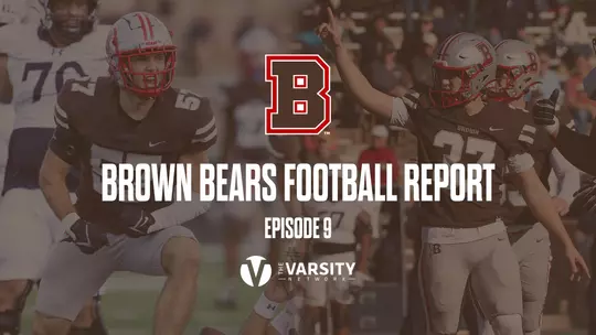 Brown Bears Football Report-Episode 9