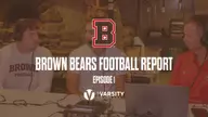 Brown Bears Football Report: Episode 1