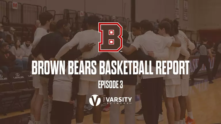 Brown Bears Basketball Report: Episode 3