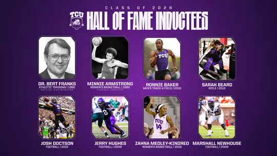 2026 Hall of Fame Class Inductees: Dr. Bert Franks - AT, Minnie Armstrong - WBB, Ronnie Baker - T&F, Sarah Beard - Rifle, Josh Doctson - FB, Jerry Hughes - FB, Zahna Medley-Kindred - WBB, Marshall Newhouse - FB