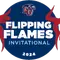 Flipping Flames Invitational