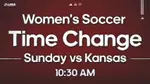 Women's Soccer Time Change vs Kansas