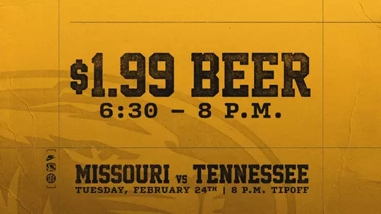 Mizzou vs Tennessee - 2/24 $1.99 Beer