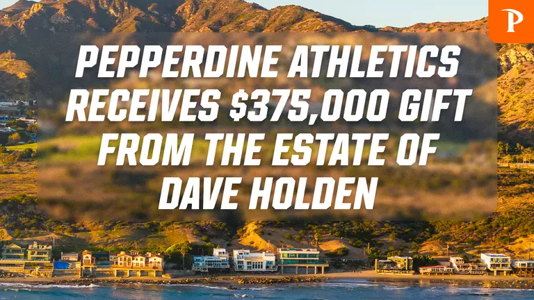 The Estate of Dave Holden Bolsters Pepperdine Athletics Endowments